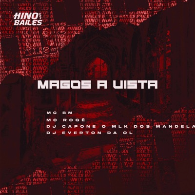 Magos a Vista (feat. DJ CAPONE O MLK DOS MANDELA) - Single