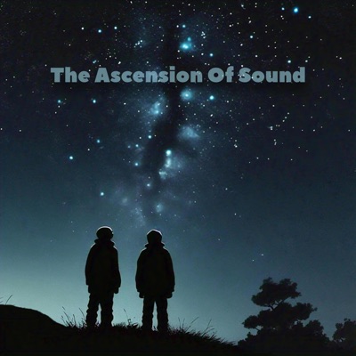 The Ascension Of Sound