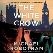 The White Crow (Unabridged) - Michael Robotham