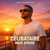 Célibataire mais apaisé — Lolo massalia