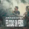 Fraderita - Felicidad Sin Peros