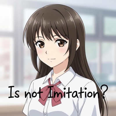 Is not Imitation?