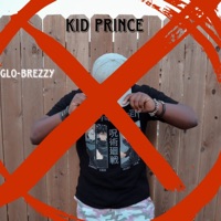 X (feat. Kid prince) - Single - Glo-Brezzy