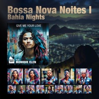 Give Me Your Love (feat. Monique Elen) - Single - Bossa Nova Noites