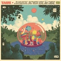 Somewhere Between Here And There - Tauk
