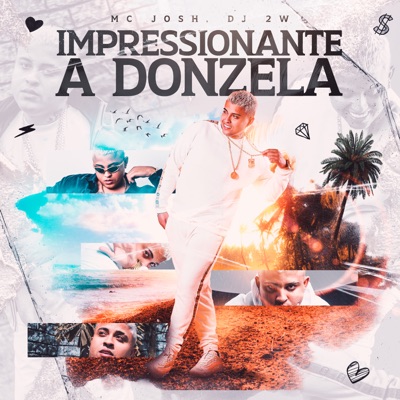 MC Josh, DJ 2W & Life Song - Impressionante a Donzela