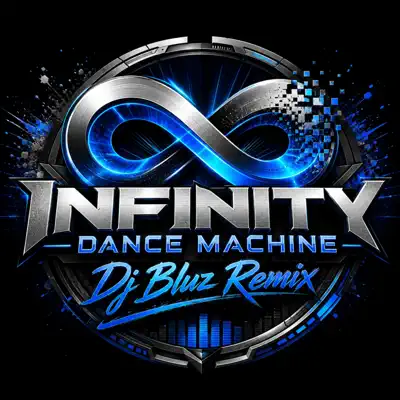 Listen to INFINITY DANCE MACHINE - Single by DJ BLUZ REMIX