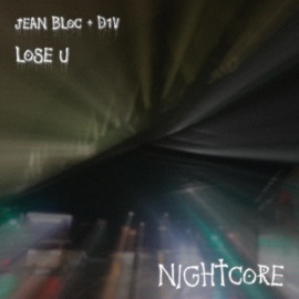 lose u (nightcore) Jean Bloc & d1v
