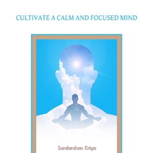 Cultivate a Calm and Focused Mind