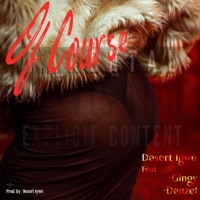 Of Course (feat. Denzel & Gingy) - Single - Desert Igwe