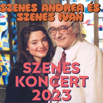 Szenes Andrea és Szenes Iván SZENES KONCERT 2023