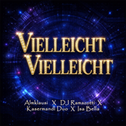 Vielleicht Vielleicht - Almklausi, DJ Ramazotti, Kasermandl Duo & Isa Bella