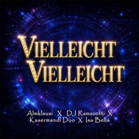 Vielleicht Vielleicht - Single - Almklausi, DJ Ramazotti, Kasermandl Duo & Isa Bella