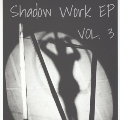 Shadow Work EP, Vol. 3 - EP