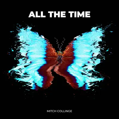 Listen to All The Time - Single by Mitch Collinge