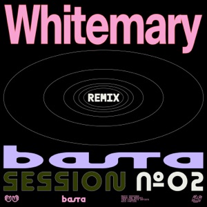 BASTA SESSION N°2 (feat. Laila Al Habash, Bruno Belissimo, Johnny Marsiglia & Khaled Levy) [Whitemary Remix]