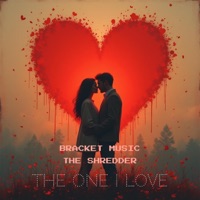 The One I Love (feat. The Shredder) - Single - BRACKET MUSIC