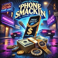 Phone Smackin (feat. Court loww) - Single - Lotto Da'vinchi