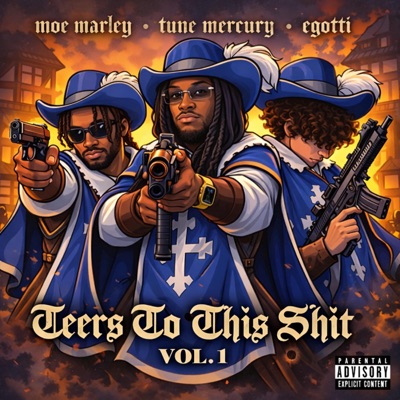 Teers To This Shit, Vol. 1 (feat. TUNE MERCURY & E-Gotti)