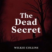 The Dead Secret - Wilkie Collins