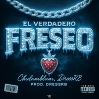 EL VERDADERO FRESEO - Single - Chulumblum & DressRB
