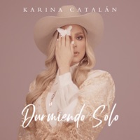 Durmiendo Solo - Single - Karina Catalán