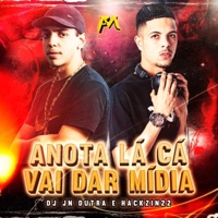 Anota Lá Cá Vai Dar Mídia - Single - Dj Jn Dutra & HACKZIN22