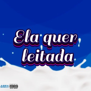 Ela Quer Leitada
