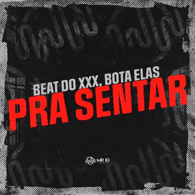Beat do Xxx, Bota Elas pra Sentar (feat. DJ Jeeh FDC) - Single