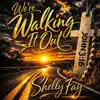 We're Walking It Out