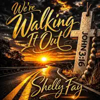 We're Walking It Out — Shelly Fay