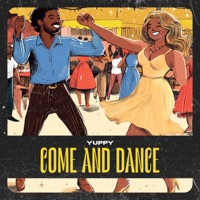 Come and Dance - Single - Yuppy