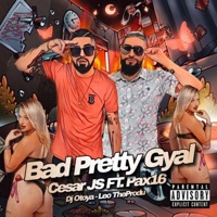 Bad Pretty Gyal (feat. Pax16) - Single - Cesar JS