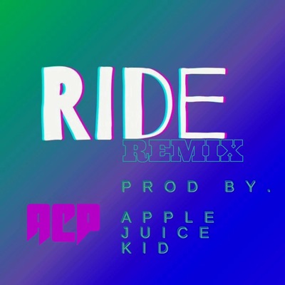 Ride (feat. Apple Juice Kid) [Remix] - Single