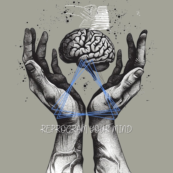 Reprogram Your Mind