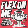 Flex On Me