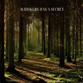 Whiskers Has a Secret: A Tail of Secrets and Surprises (Unabridged)