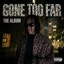 Gone 2 Far