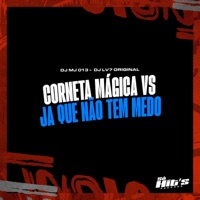 Corneta Mágica vs Ja Que Não Tem Medo - Single - DJ MJ 013 & DJ LV7 ORIGINAL