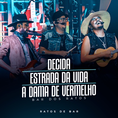 Decida / Estrada Da Vida / A Dama De Vermelho (Bar dos Ratos, Ao Vivo) - Single