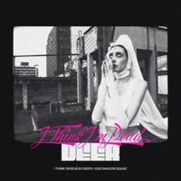 I Think I'm Dead - Single - DEER