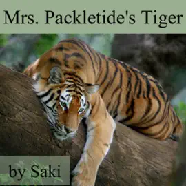 Mrs. Packletide's Tiger (Unabridged)