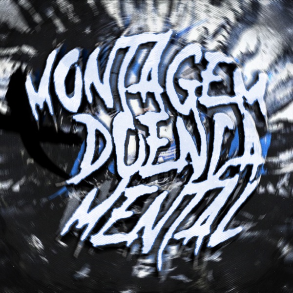 MONTAGEM DOENCA MENTAL - EP