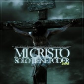 Mi Cristo Solo Tiene Poder (feat. Manny Montes, Big Willie el Renacido, Dixon Carreras, Ivan 2 Filoz & Jay Kalyl) [Remix] artwork