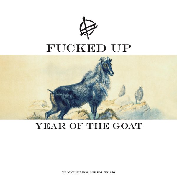 Album artwork for Fucked Up - Year of the Goat