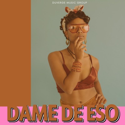Dame De Eso (feat. Capsula El Rebelde) - Single