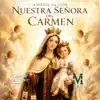 Ministerio Nuestra Señora De La Merced & Clamor Mariano - Flor De Carmelo Estrella Del Mar