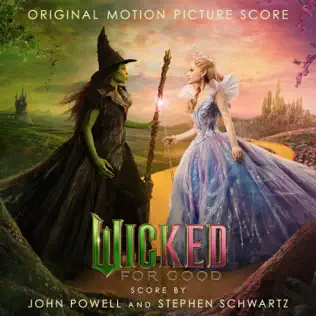 John Powell & Stephen Schwartz – A Wicked Good Finale (feat. Ariana Grande, Cynthia Erivo & Wicked Movie Cast) – Pre-Single (2025)
