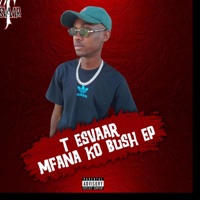 Mfana ko bush - T_esvaar