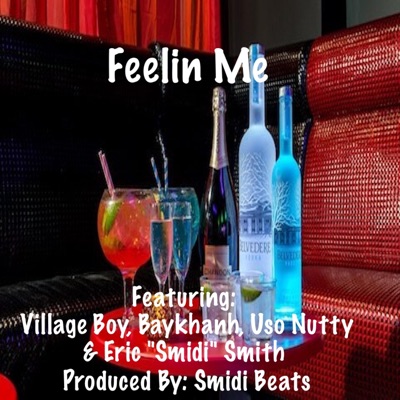 Feelin Me (feat. Village Boy, Baykhanh, Uso Nutty & Eric "Smidi" Smith) - Single